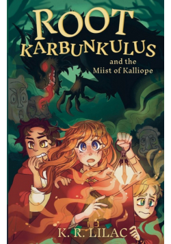 Root Karbunkulus and the Miist of Kalliope