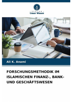 Forschungsmethodik Im Islamischen Finanz-, Bank- Und Geschäftswesen