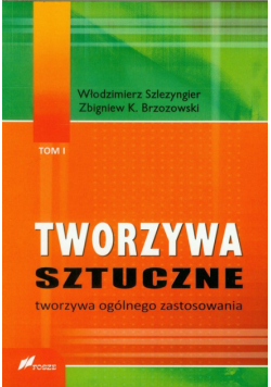 Tworzywa sztuczne tom 1. Tworzywa ogólnego zastosowania