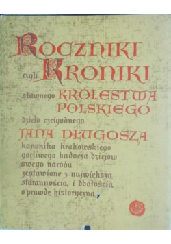 Roczniki czyli kroniki sławnego Królestwa Polskiego. Księga V i VI