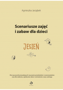 Scenariusze zajęć i zabaw dla dzieci Jesień