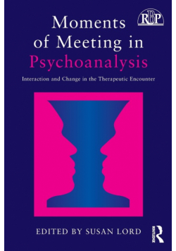 Moments of Meeting in Psychoanalysis