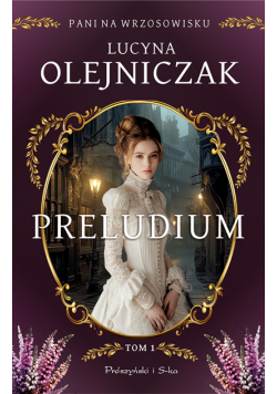Pani na wrzosowisku. Tom 1. Preludium