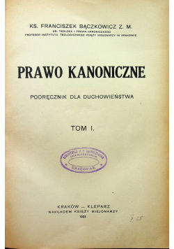 Prawo kanoniczne  Podręcznik dla duchowieństwa TOM I 1923 r.