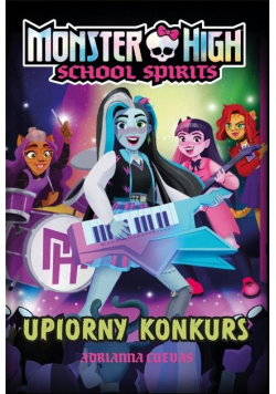 Monster High. School Spirits. Upiorny konkurs