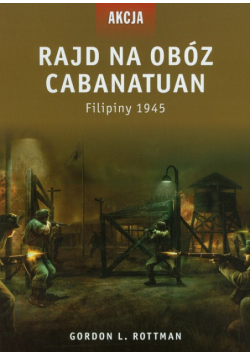 Rajd na obóz Cabanatuan: Filipiny 1945