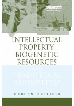 Intellectual Property, Biogenetic Resources and Traditional Knowledge