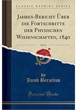 Jahres-Bericht Uber die Fortschritte der Physischen Wissenschaften reprint z 1840r.