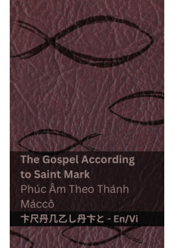 The Bible (The Gospel According to  Saint Mark) / Kinh Thánh (Phúc Âm Theo Thánh  Máccô)