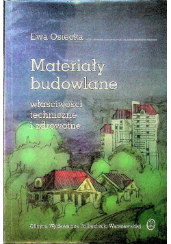 Materiały budowlane właściwości techniczne i zdrowotne