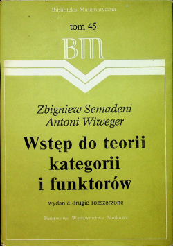 Wstęp do teorii i funktorów tom 45