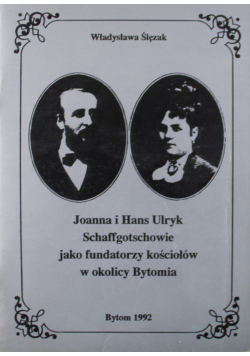 Joanna i Hans Ulryk Schaffgotschowie jako fundatorzy kościołów w okolicy Bytomia