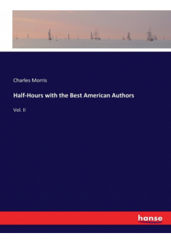 Half-Hours with the Best American Authors