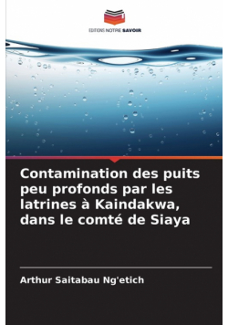 Contamination des puits peu profonds par les latrines à Kaindakwa, dans le comté de Siaya