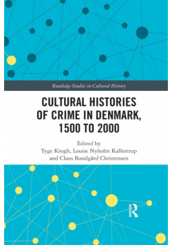 Cultural Histories of Crime in Denmark, 1500 to 2000