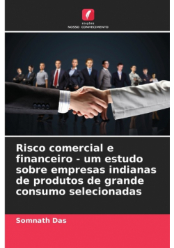 Risco comercial e financeiro - um estudo sobre empresas indianas de produtos de grande consumo selecionadas