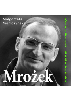 Mrożek. Striptiz neurotyka