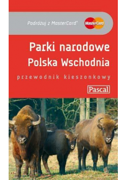 Przewodnik kieszonkowy - Parki Polska Wsch. PASCAL