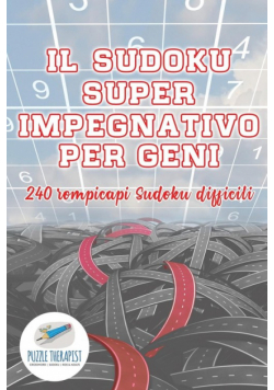 Il Sudoku super impegnativo per geni | 240 rompicapi Sudoku difficili