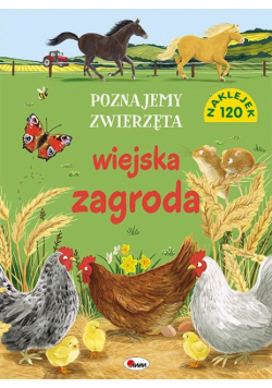 Poznajemy zwierzęta Wiejska zagroda