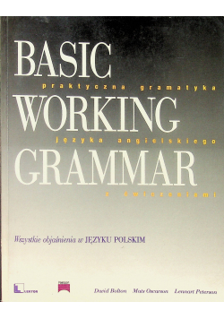 Basic Working Grammar Praktyczna gramatyka języka angielskiego z ćwiczeniami
