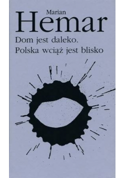 Dom jest daleko Polska wciąż jest  blisko