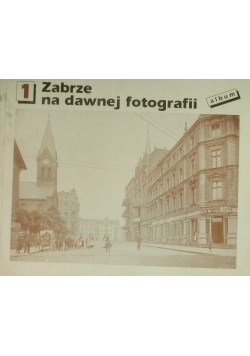 Zabrze na dawnej fotografii 1