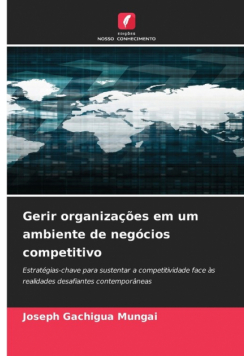 Gerir organizações em um ambiente de negócios competitivo