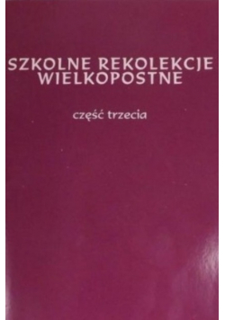Szkolne rekolekcje wielkopostne Część 3