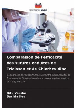 Comparaison de l'efficacité des sutures enduites de Triclosan et de Chlorhexidine