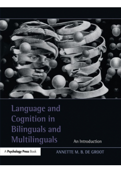 Language and Cognition in Bilinguals and Multilinguals