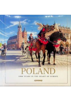Poland. 1000 Years in the Heart of Europe