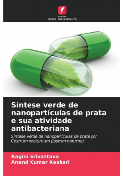 Síntese verde de nanopartículas de prata e sua atividade antibacteriana