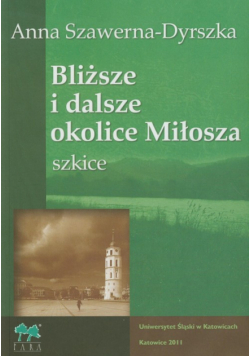 Bliższe i dalsze okolice Miłosza