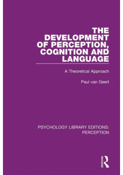 The Development of Perception, Cognition and Language