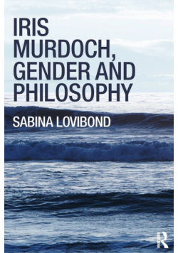 Iris Murdoch, Gender and Philosophy