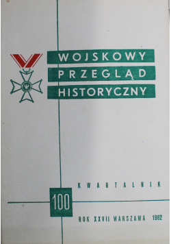 Wojskowy przegląd historyczny Kwartalnik rok XXVII  nr 100