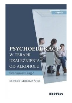 Psychoedukacja w terapii uzależnienia... cz.1