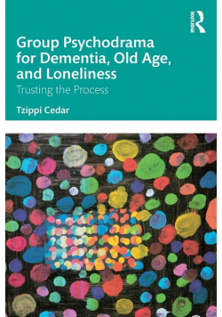Group Psychodrama for Dementia, Old Age, and Loneliness