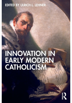 Innovation in Early Modern Catholicism