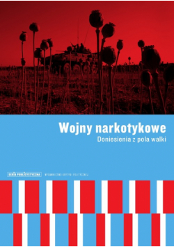 Wojny narkotykowe Doniesienia z pola walki