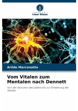 Vom Vitalen zum Mentalen nach Dennett
