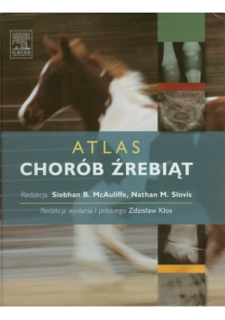 Siobhan B. McAuliffe,     - Atlas chorób źrebiąt