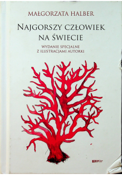 Najgorszy człowiek na świecie Wydanie specjalne z ilustracjami autorki
