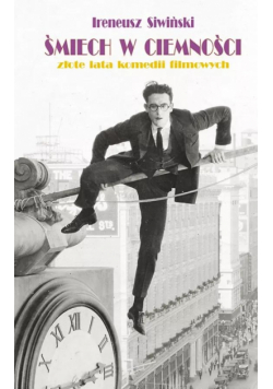 Śmiech w ciemności. Złote lata komedii filmowych