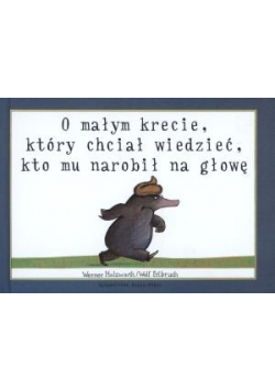 O małym krecie, który chciał wiedzieć...