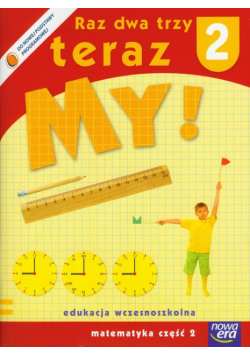 Raz dwa trzy teraz My! 2 Matematyka część 2