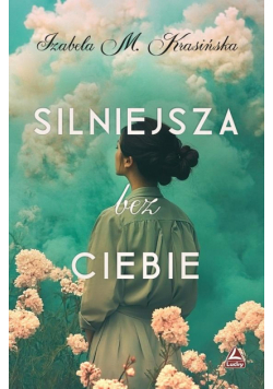 Silniejsza bez ciebie