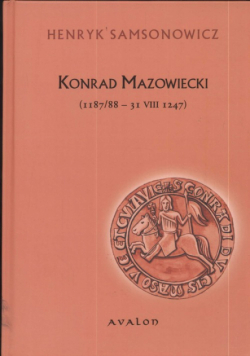 Samsonowicz Henryk - Konrad Mazowiecki