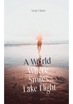 A World Where Smiles Take Flight